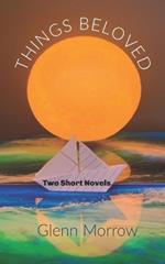 Things Beloved: Two Short Novels