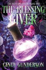 The Blessing Giver: The Blessing Giver Book 1