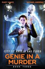 Genie in a Murder: City of Angels and Elves Book 3