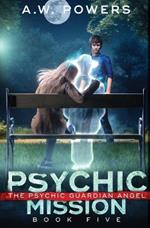 Psychic Mission: The Psychic Guardian Angel Book 5