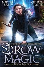 Drow Magic: Chronicles of the Shadow Bourne Book 4