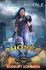 Corrupt Dominion: Chosen by Freya Book 6