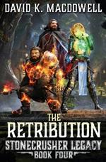 The Retribution: Stonecrusher Legacy Book 4