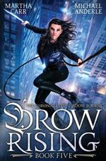 Drow Rising: The Chronicles of Shadow Bourne Book 5