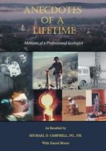 Anecdotes of a Lifetime: Memoirs of a Professional Geologist