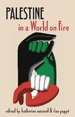 Palestine in a World on Fire: A Global Conversation