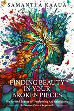 Finding Beauty in Your Broken Pieces