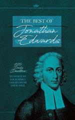 The Best of Jonathan Edwards: 120 Daily Devotions to Nurture Your Spirit and Refresh Your Soul