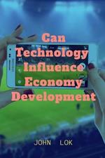 Can Technology Influence Economy Development