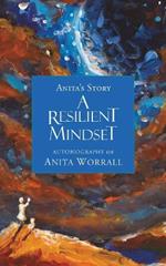 A Resilient Mindset: Anita's Story