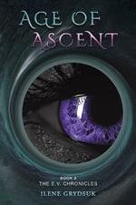 Age of Ascent: Book 2 The E.V. Chronicles