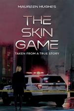 The Skin Game: Taken From A True Story