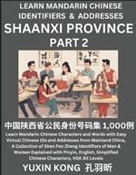 Shaanxi Province of China (Part 2): Learn Mandarin Chinese Characters and Words with Easy Virtual Chinese IDs and Addresses from Mainland China, A Collection of Shen Fen Zheng Identifiers of Men & Women of Different Chinese Ethnic Groups Explained with Pinyin, English, Simplified Characters,