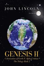 Genesis II Colonization of Earth II Alpha Centaur: The Trilogy Book 2