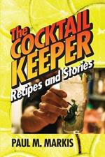 The Cocktail Keeper: Recipes and Stories