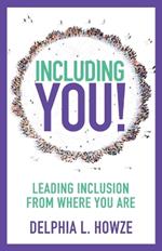 Including You!: Leading Inclusion From Where You are