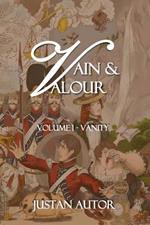 Vain & Valour: Volume 1 - Vanity