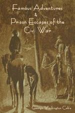 Famous Adventures and Prison Escapes of the Civil War