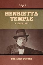 Henrietta Temple: A Love Story