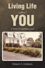 Living Life without You: A Toxic-Forbidden-Love
