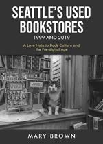 Seattle's Used Bookstores 1999 and 2019: A Love Note to Book Culture and the Pre-Digital Age