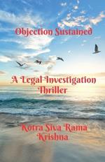 Objection Sustained: A Legal Investigation Thriller