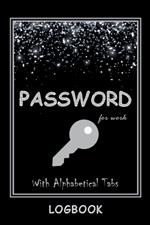Password LogBook for Work with Alphabetical Tabs WITH Premium Silver Cover: WTF is my Password Log Keeper for Your All Passwords Organizer Tracker Premium Silver Cover Amazing Gift