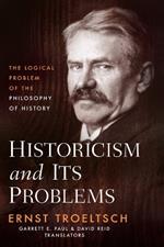 Historicism and Its Problems: The Logical Problem of the Philosophy of History