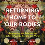 Returning Home to Our Bodies