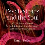 Psychedelics and the Soul