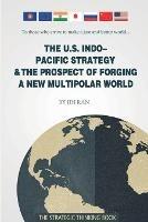 The U.S. Indo-Pacific Strategy & The Prospect of Forging A New Multipolar World