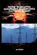 Power Transaction Management in Competitive Electricity Market