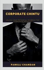 Don't be a Corporate Chintu: Unlock Your Potential to Break the Corporate Politics