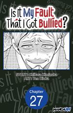 Is It My Fault That I Got Bullied? #027