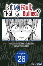 Is It My Fault That I Got Bullied? #026