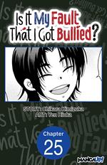 Is It My Fault That I Got Bullied? #025