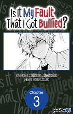 Is It My Fault That I Got Bullied? #003