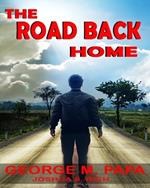 The Road Back Home: The true story of Joshua S. C. Rich from drug addiction to recovery