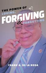 The Power of Loving, Forgiving, & Forgetting