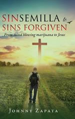 Sinsemilla to Sins Forgiven: From mind blowing marijuana to Jesus