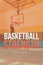 Basketball Strength: Volume 1