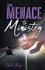 From Menace to Ministry