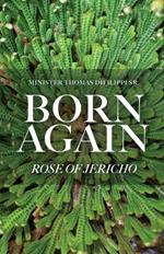 Born Again: Rose of Jericho