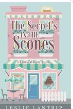 The Secret's in the Scones: A Whimsical Bakery Mystery