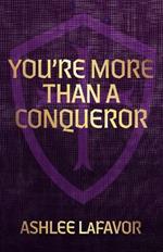 You're More than a Conqueror