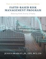 Faith Based Risk Management Program: Balancing Faith, Security, & Safety