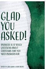 Glad You Asked!: Answers to 12 Tough Questions About Christmas That You Need Answers For