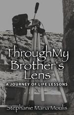 Through My Brother's Lens: A Journey of Life Lessons