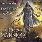 Dungeon Madness [Dramatized Adaptation]