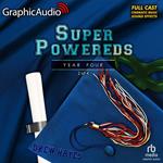 Super Powereds: Year 4 (2 of 4) [Dramatized Adaptation]